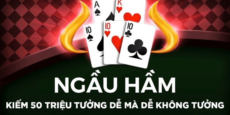 Hướng Dẫn Cách Chơi Bài Ngầu Hầm Chiến Thuật Thắng 100%