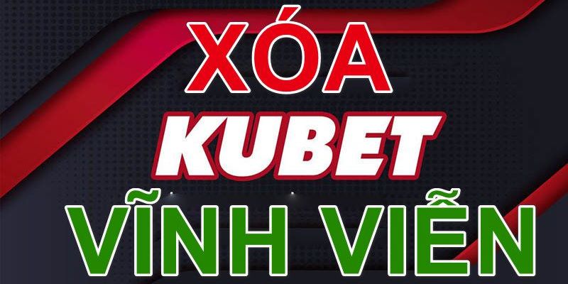 Cách xóa tài khoản Kubet nhanh