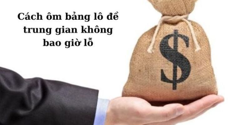 Điều kiện để cách ôm bảng lô đề đúng là gì?